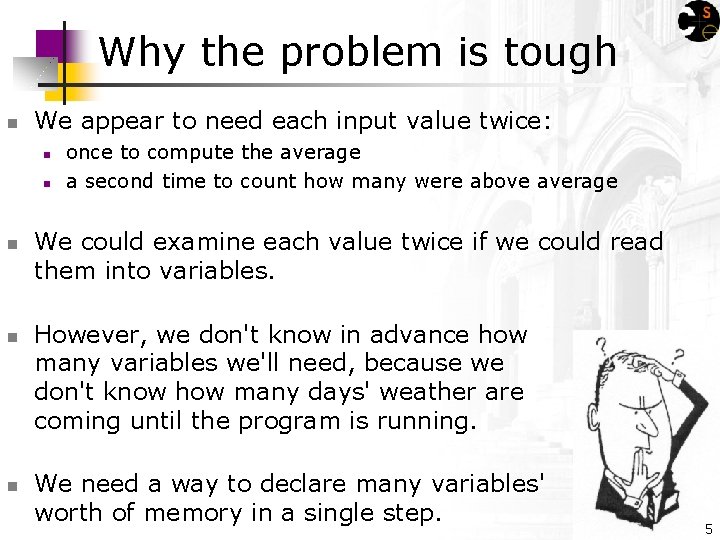 Why the problem is tough n We appear to need each input value twice: Why the problem is tough n We appear to need each input value twice: