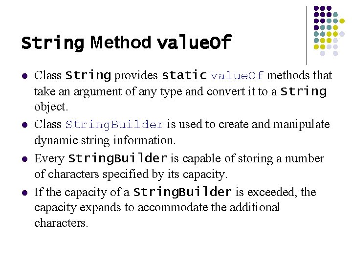 String Method value. Of l l Class String provides static value. Of methods that