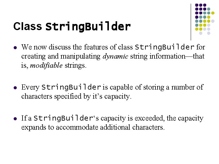 Class String. Builder l We now discuss the features of class String. Builder for