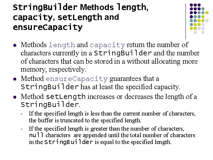String. Builder Methods length, capacity, set. Length and ensure. Capacity l l l Methods String. Builder Methods length, capacity, set. Length and ensure. Capacity l l l Methods