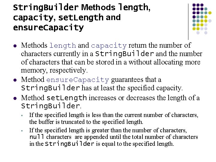 String. Builder Methods length, capacity, set. Length and ensure. Capacity l l l Methods