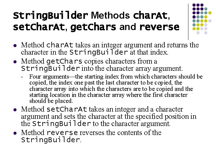 String. Builder Methods char. At, set. Char. At, get. Chars and reverse l l
