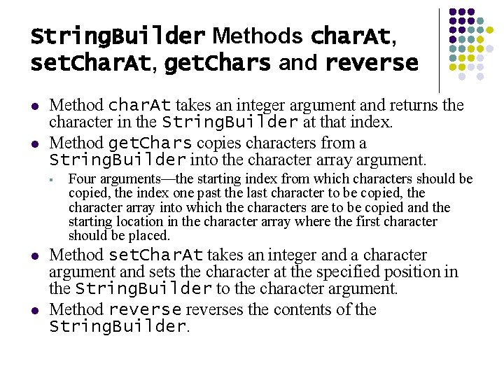 String. Builder Methods char. At, set. Char. At, get. Chars and reverse l l String. Builder Methods char. At, set. Char. At, get. Chars and reverse l l