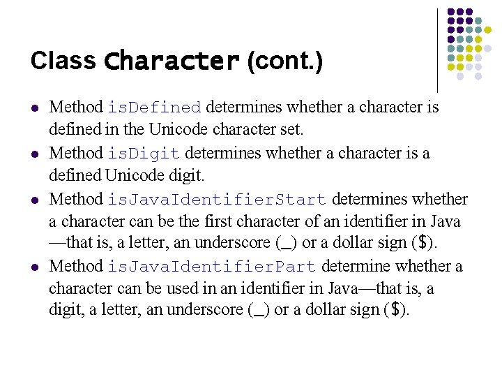 Class Character (cont. ) l l Method is. Defined determines whether a character is Class Character (cont. ) l l Method is. Defined determines whether a character is