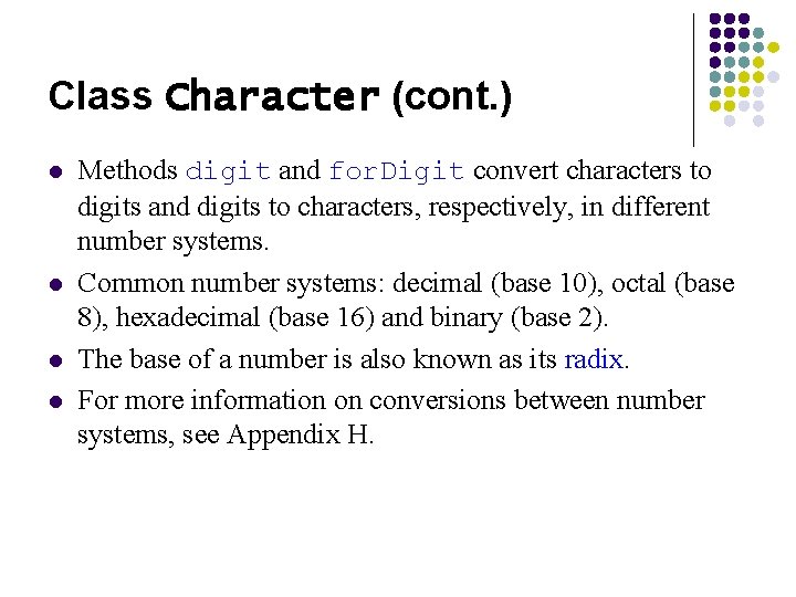 Class Character (cont. ) l l Methods digit and for. Digit convert characters to