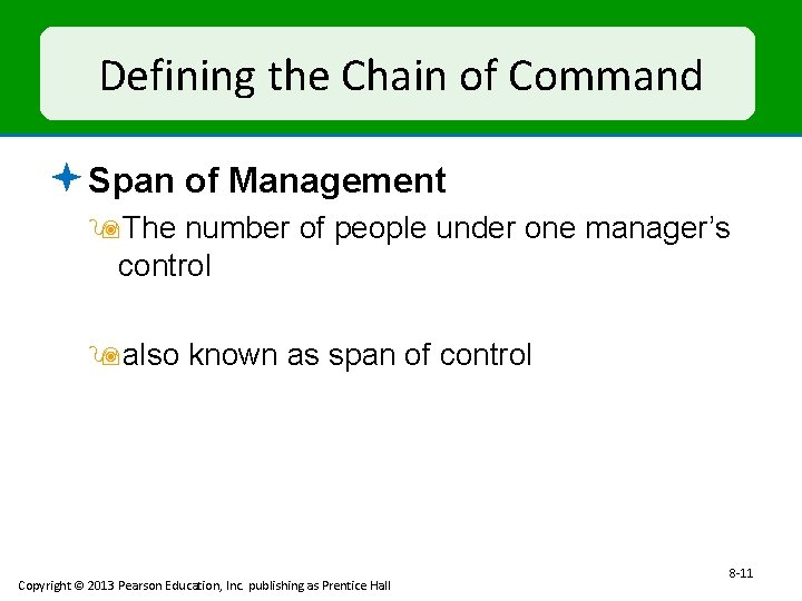 Defining the Chain of Command ª Span of Management 9 The number of people