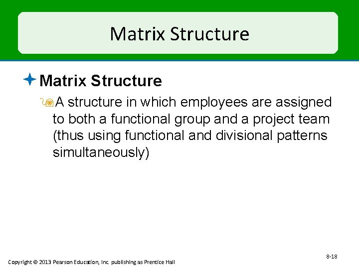 Matrix Structure ª Matrix Structure 9 A structure in which employees are assigned to