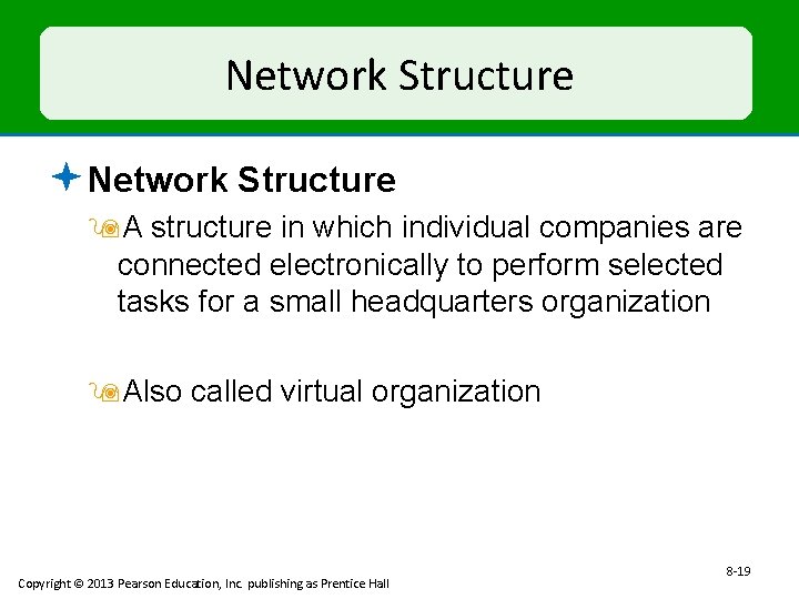 Network Structure ª Network Structure 9 A structure in which individual companies are connected