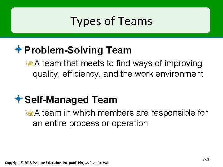 Types of Teams ª Problem-Solving Team 9 A team that meets to find ways