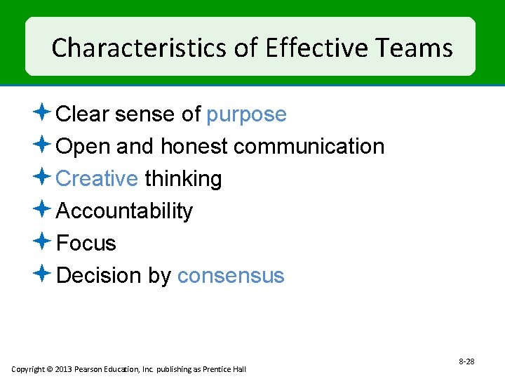 Characteristics of Effective Teams ª Clear sense of purpose ª Open and honest communication