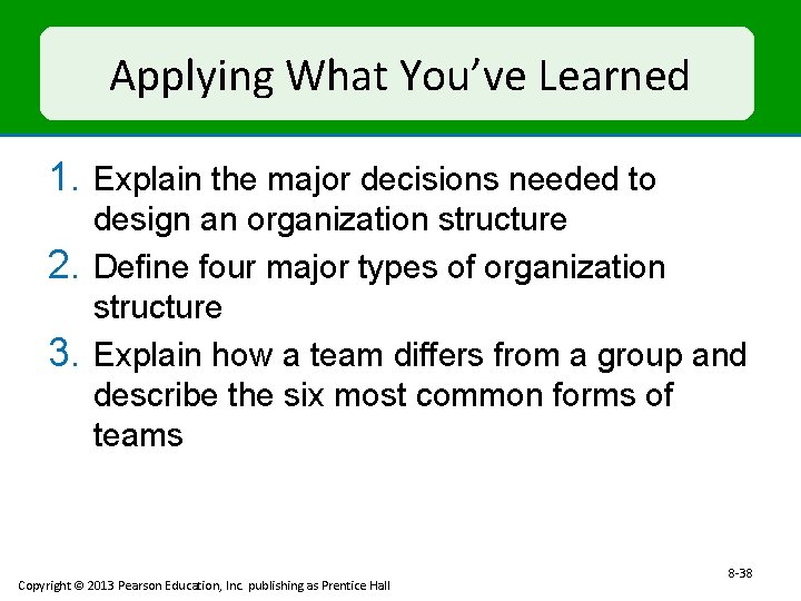 Applying What You’ve Learned 1. Explain the major decisions needed to 2. 3. design
