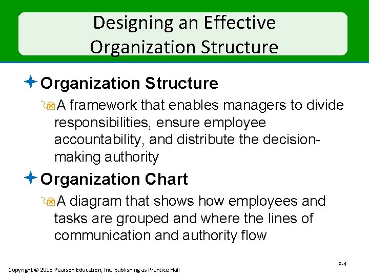 Designing an Effective Organization Structure ª Organization Structure 9 A framework that enables managers