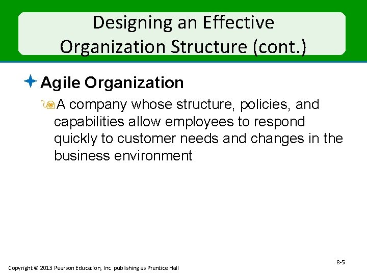 Designing an Effective Organization Structure (cont. ) ª Agile Organization 9 A company whose