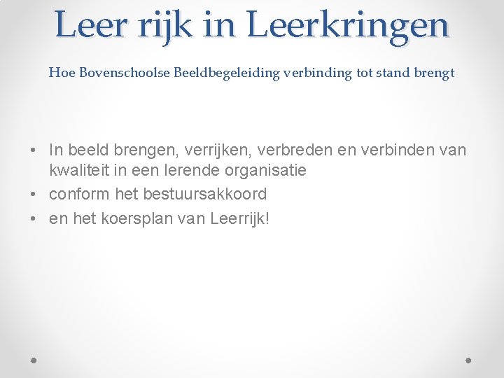 Leer rijk in Leerkringen Hoe Bovenschoolse Beeldbegeleiding verbinding tot stand brengt • In beeld