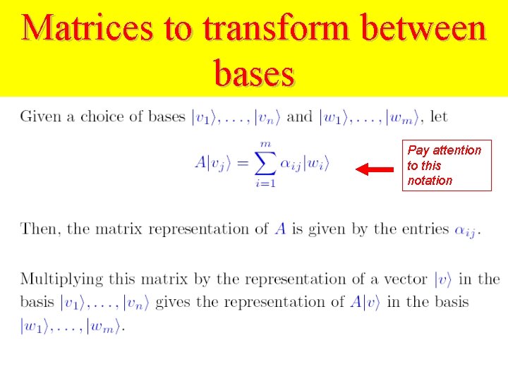 Matrices to transform between bases Pay attention to this notation 