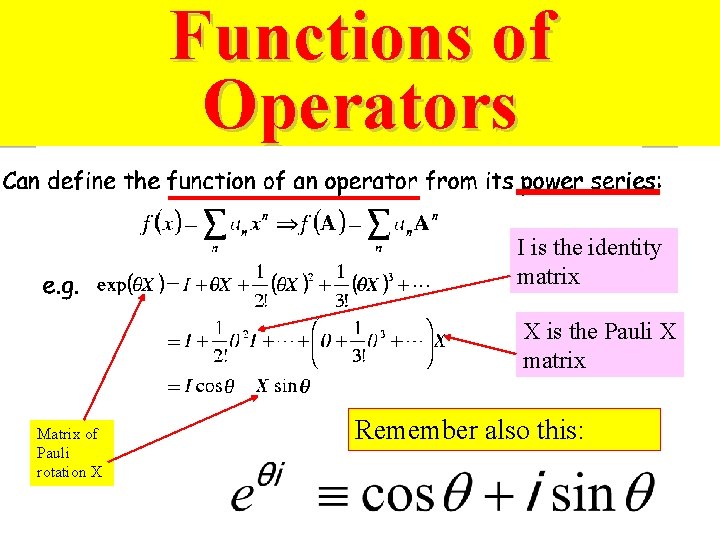 Functions of Operators I is the identity matrix X is the Pauli X matrix