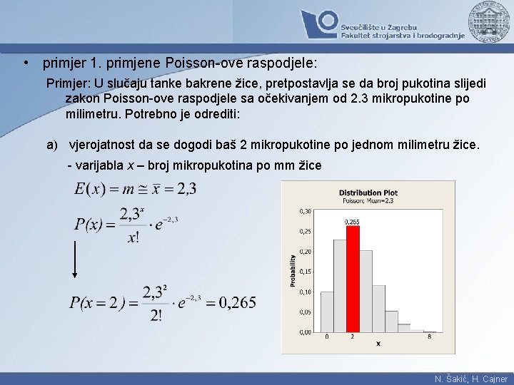  • primjer 1. primjene Poisson-ove raspodjele: Primjer: U slučaju tanke bakrene žice, pretpostavlja