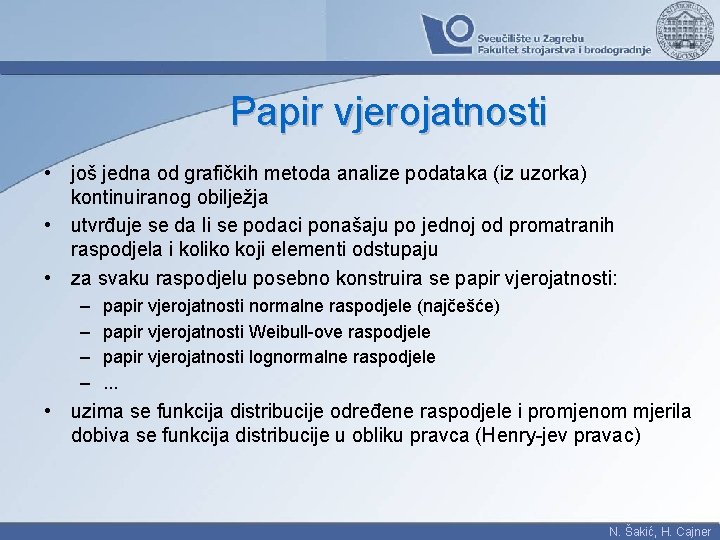 Papir vjerojatnosti • još jedna od grafičkih metoda analize podataka (iz uzorka) kontinuiranog obilježja