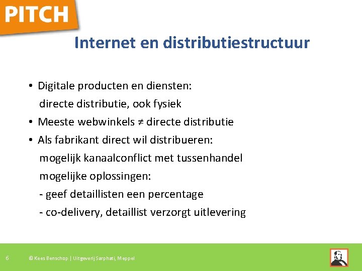 Internet en distributiestructuur • Digitale producten en diensten: directe distributie, ook fysiek • Meeste Internet en distributiestructuur • Digitale producten en diensten: directe distributie, ook fysiek • Meeste