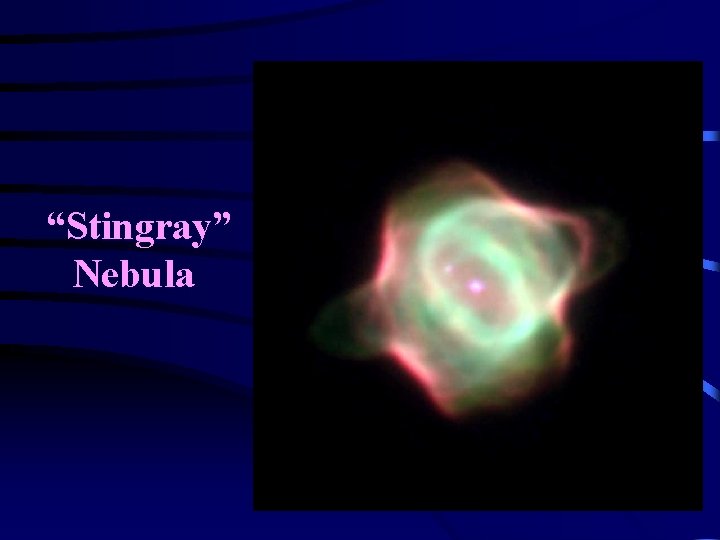 “Stingray” Nebula 