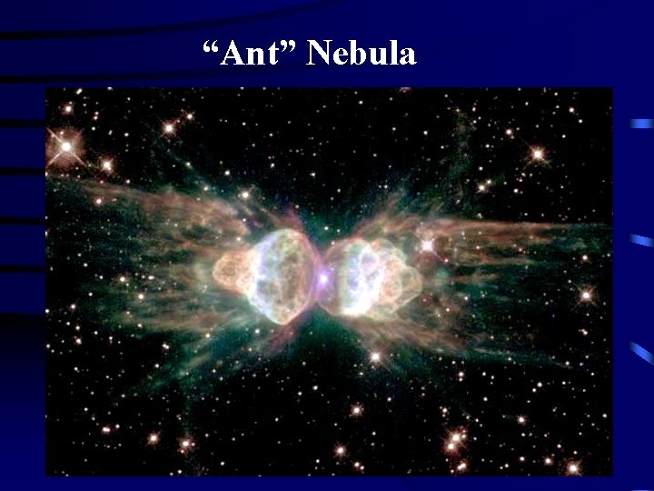 “Ant” Nebula 