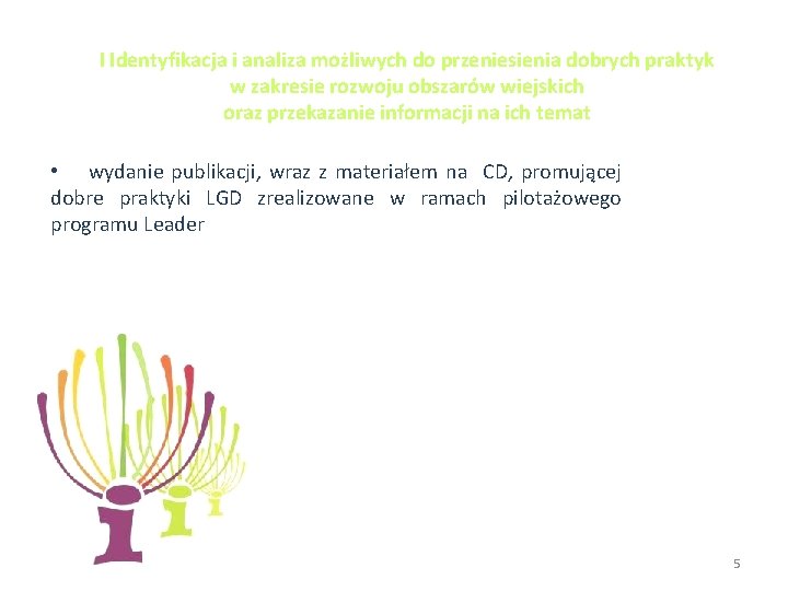 I Identyfikacja i analiza możliwych do przeniesienia dobrych praktyk w zakresie rozwoju obszarów wiejskich