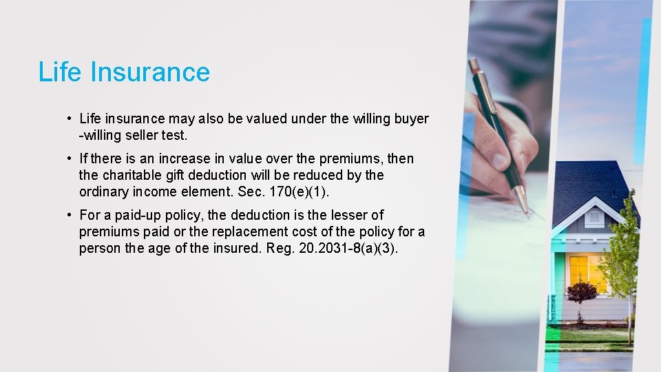 Life Insurance • Life insurance may also be valued under the willing buyer -willing
