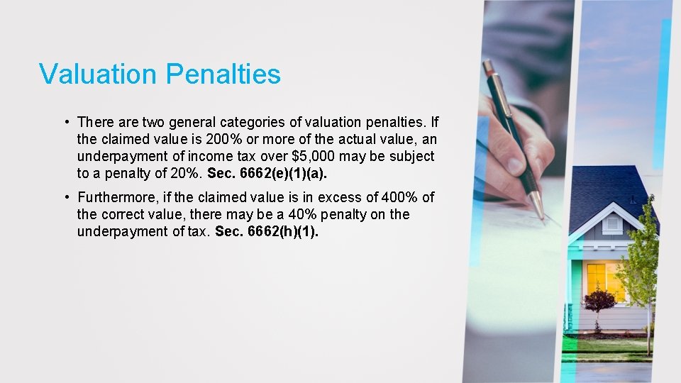 Valuation Penalties • There are two general categories of valuation penalties. If the claimed