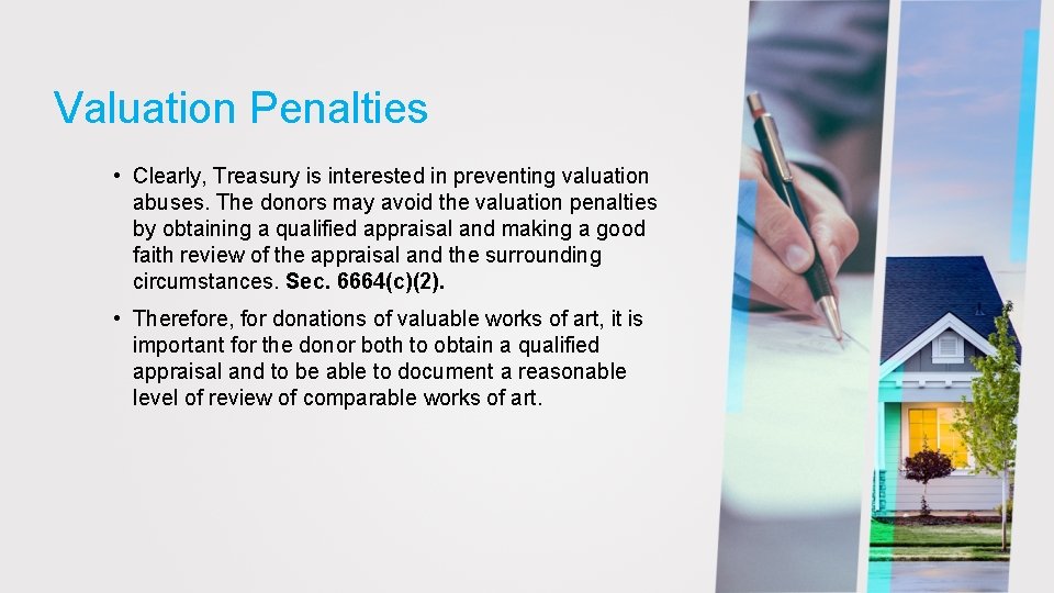 Valuation Penalties • Clearly, Treasury is interested in preventing valuation abuses. The donors may