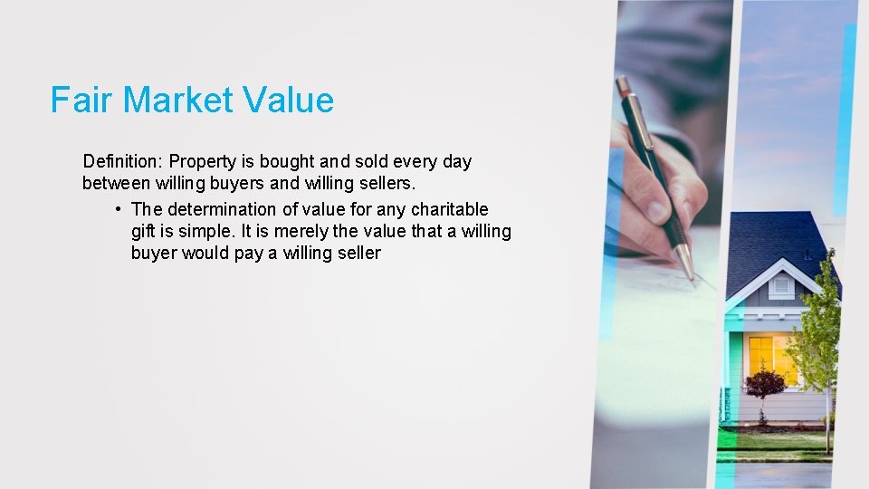Fair Market Value Definition: Property is bought and sold every day between willing buyers