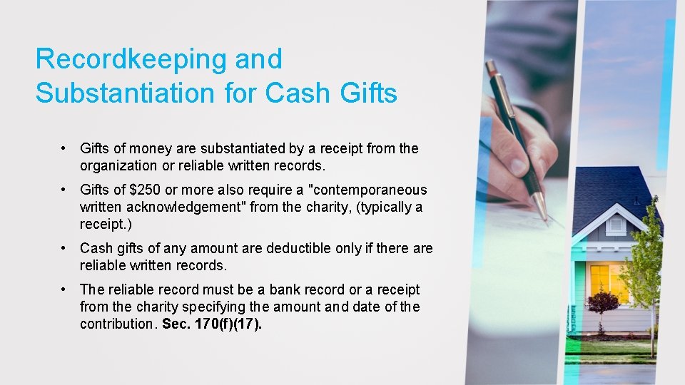 Recordkeeping and Substantiation for Cash Gifts • Gifts of money are substantiated by a