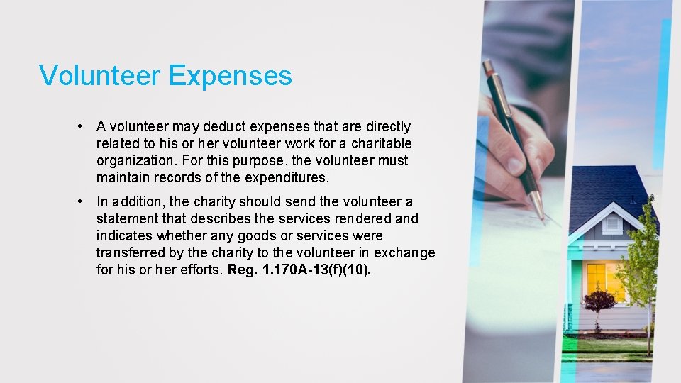 Volunteer Expenses • A volunteer may deduct expenses that are directly related to his
