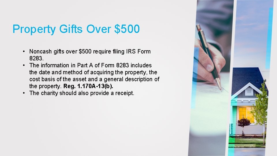 Property Gifts Over $500 • Noncash gifts over $500 require filing IRS Form 8283.