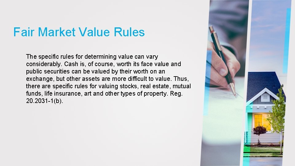 Fair Market Value Rules The specific rules for determining value can vary considerably. Cash
