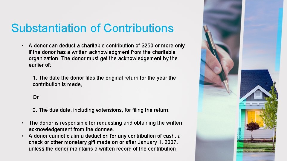 Substantiation of Contributions • A donor can deduct a charitable contribution of $250 or