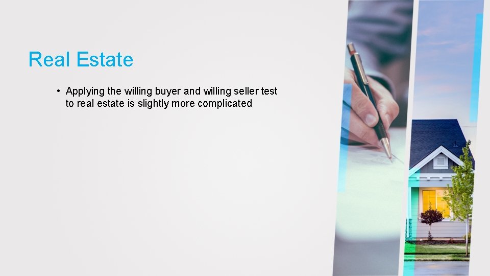 Real Estate • Applying the willing buyer and willing seller test to real estate