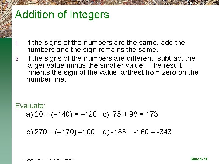 Addition of Integers 1. 2. If the signs of the numbers are the same,