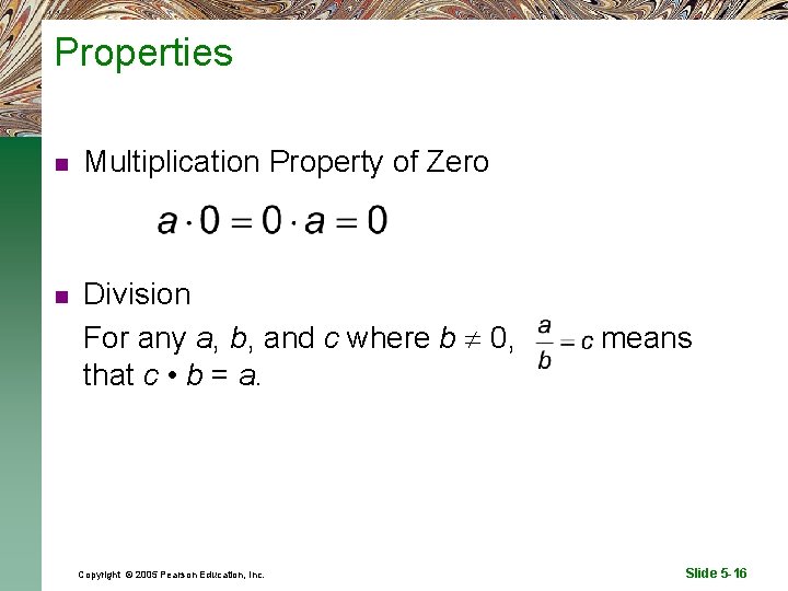 Properties n Multiplication Property of Zero n Division For any a, b, and c