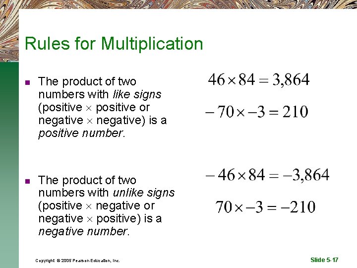 Rules for Multiplication n The product of two numbers with like signs (positive or