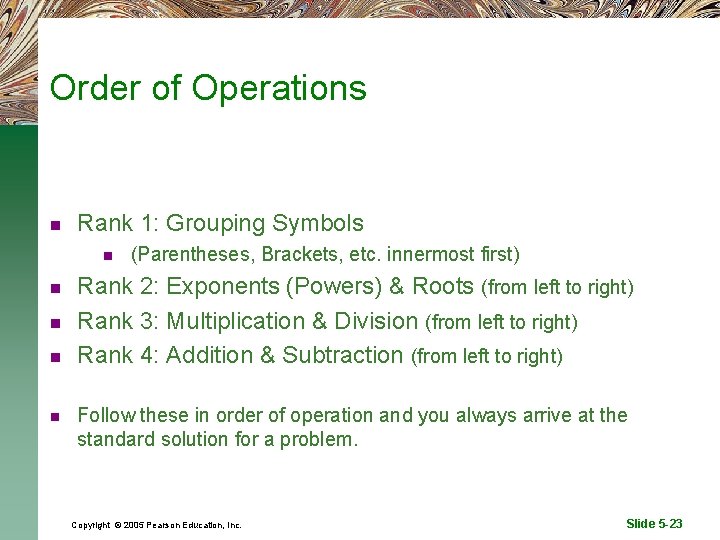 Order of Operations n Rank 1: Grouping Symbols n n n (Parentheses, Brackets, etc.