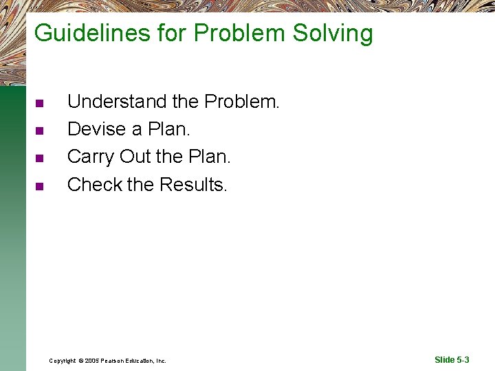 Guidelines for Problem Solving n n Understand the Problem. Devise a Plan. Carry Out