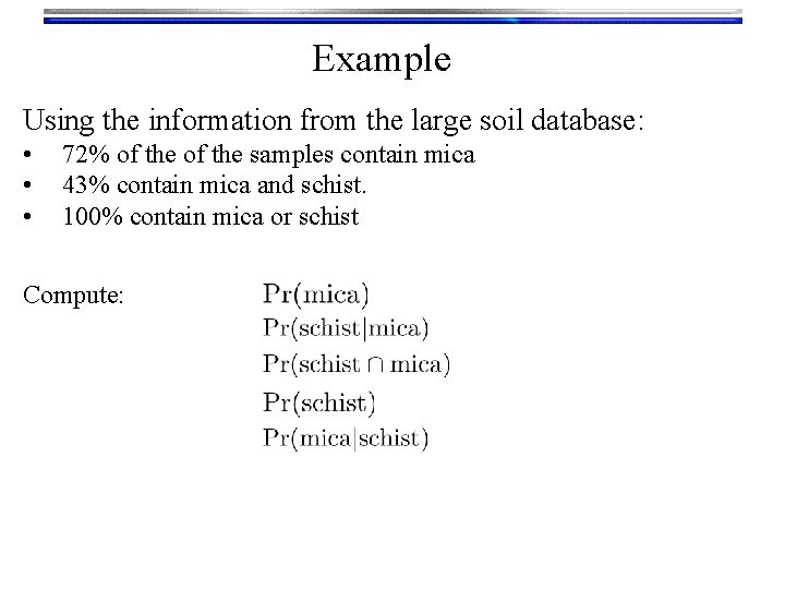Example Using the information from the large soil database: • • • 72% of