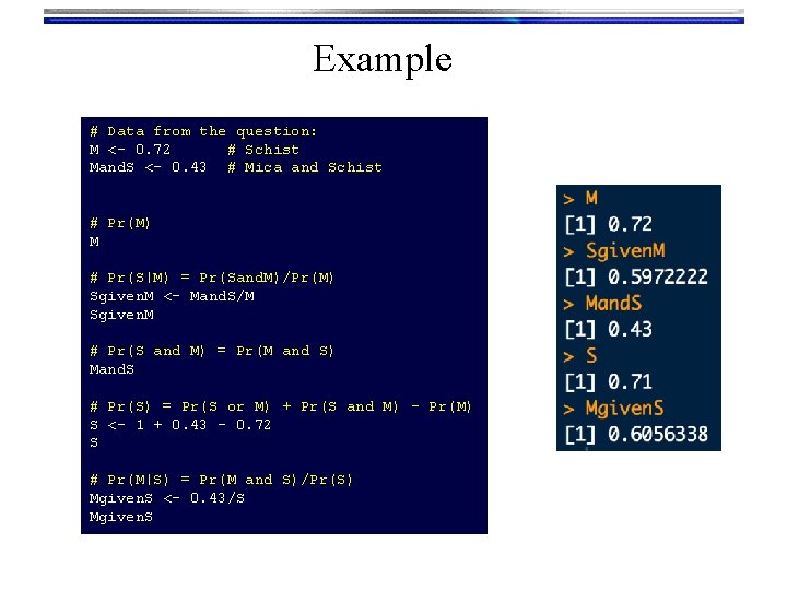 Example # Data from the question: M <- 0. 72 # Schist Mand. S