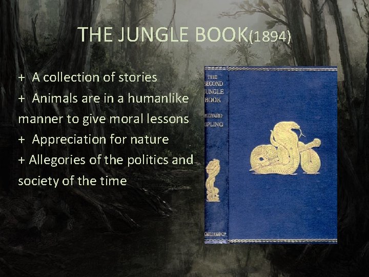 THE JUNGLE BOOK(1894) + A collection of stories + Animals are in a humanlike