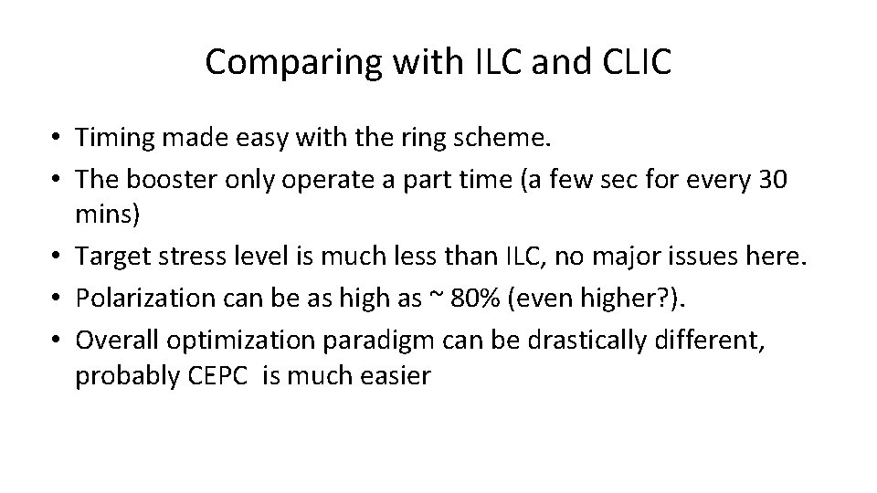 Comparing with ILC and CLIC • Timing made easy with the ring scheme. •