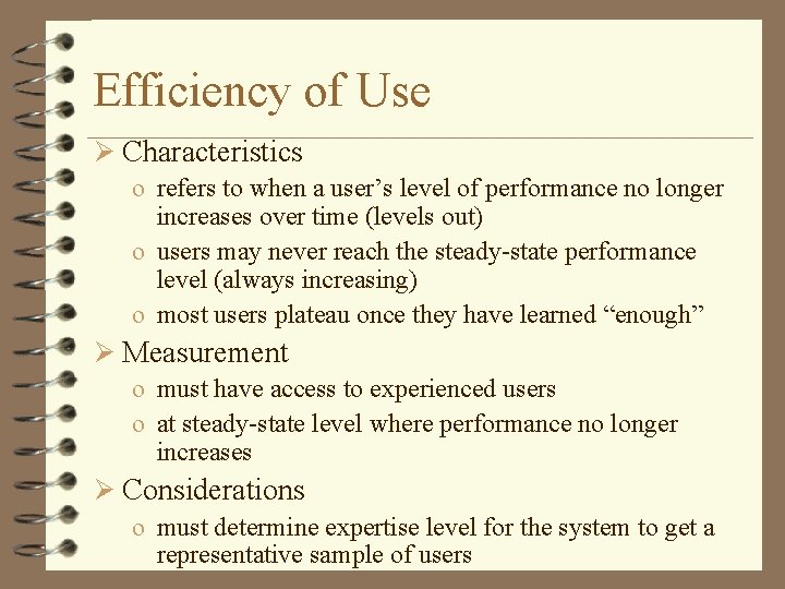 Efficiency of Use Ø Characteristics o refers to when a user’s level of performance