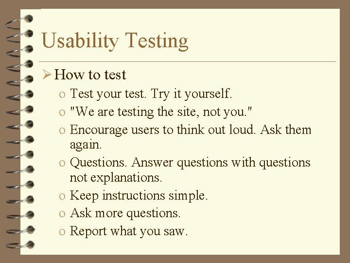 Usability Testing Ø How to test o Test your test. Try it yourself. o