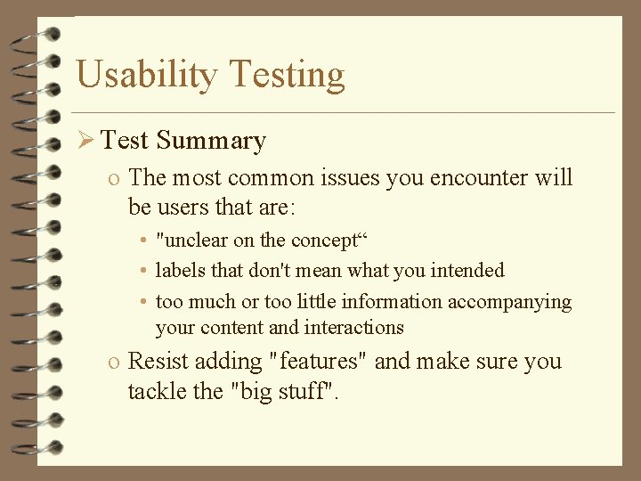 Usability Testing Ø Test Summary o The most common issues you encounter will be