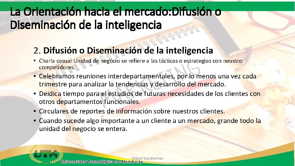 La Orientación hacia el mercado: Difusión o Diseminación de la inteligencia 2. Difusión o