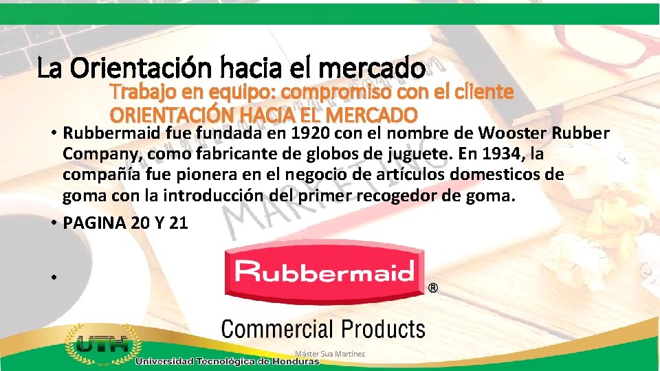 La Orientación hacia el mercado Trabajo en equipo: compromiso con el cliente ORIENTACIÓN HACIA